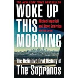 Woke Up This Morning : The Definitive Oral History of the Sopranos