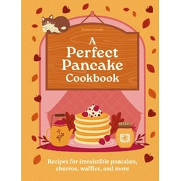 A Perfect Pancake Cookbook
