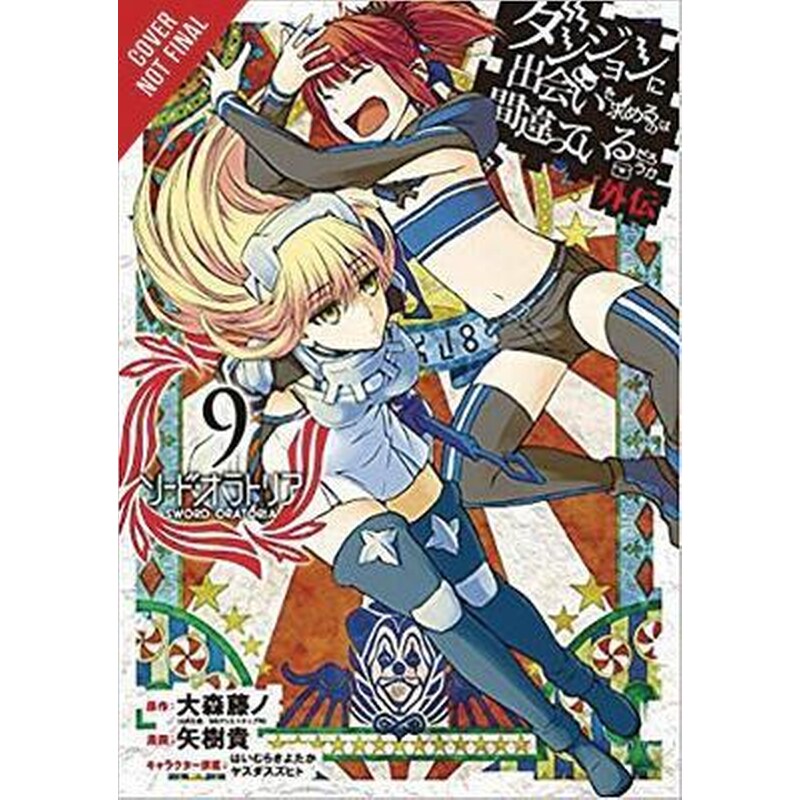 Is It Wrong to Try to Pick Up Girls in a Dungeon? Sword Oratoria, Vol. 9