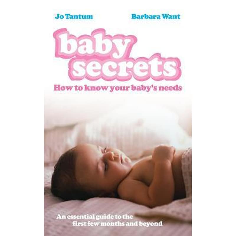 Baby Secrets : How to Know Your Babys Needs