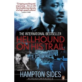 Hellhound on his Trail: The Stalking of Martin Luther King, Jr. and the International Hunt for His Assassin