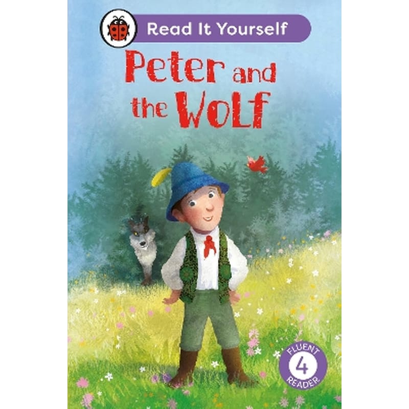 Peter and the Wolf: Read It Yourself - Level 4 Fluent Reader