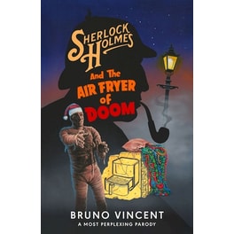 Sherlock Holmes Αnd Τhe Air Fryer Οf Doom