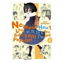 No Matter How I Look at It, It's You Guys' Fault I'm Not Popular!, Vol. 4