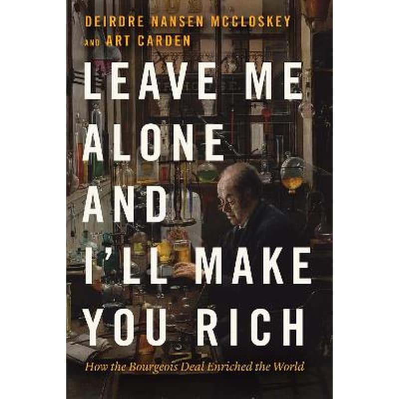 Leave Me Alone and Ill Make You Rich