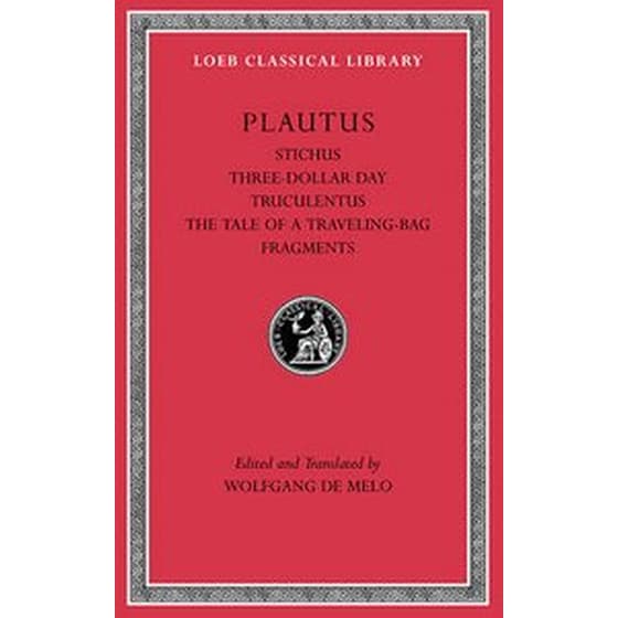 Stichus. Three-Dollar Day. Truculentus. The Tale of a Traveling-Bag. Fragments image 0