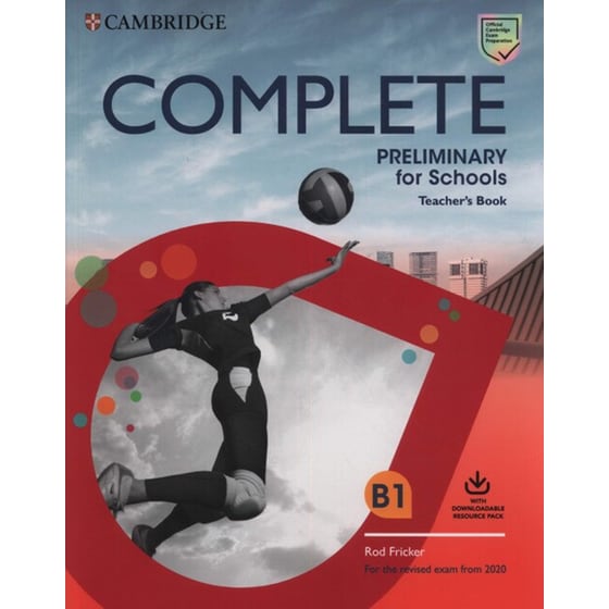 Complete Preliminary for Schools Teacher's Book with Downloadable Resource Pack (Class Audio and Teacher's Photocopiable Worksheets)- For the Revised Exam from 2020 image 0