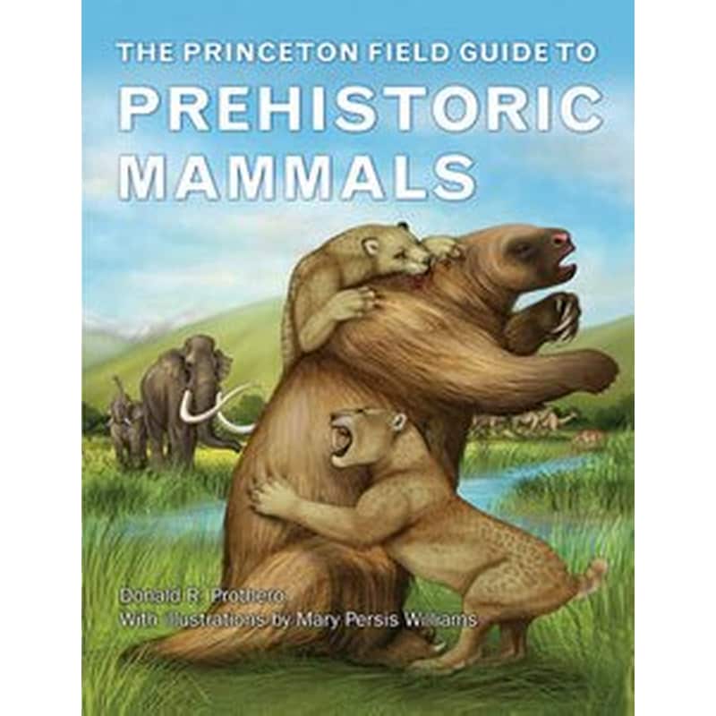 Princeton Field Guide to Prehistoric Mammals