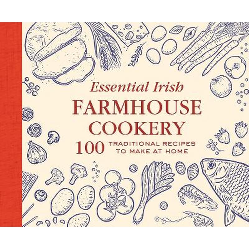 Essential Irish Farmhouse Recipes