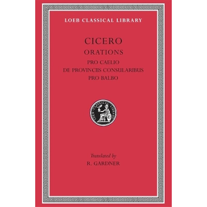 Pro Caelio. De Provinciis Consularibus. Pro Balbo