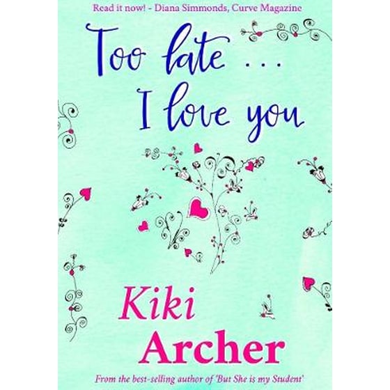 Too Late I Love You Kiki Archer Public