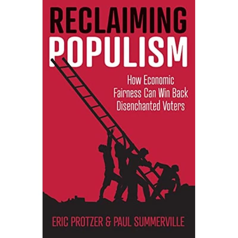 Reclaiming Populism: How Economic Fairness Can Win Back Disenchanted Voters