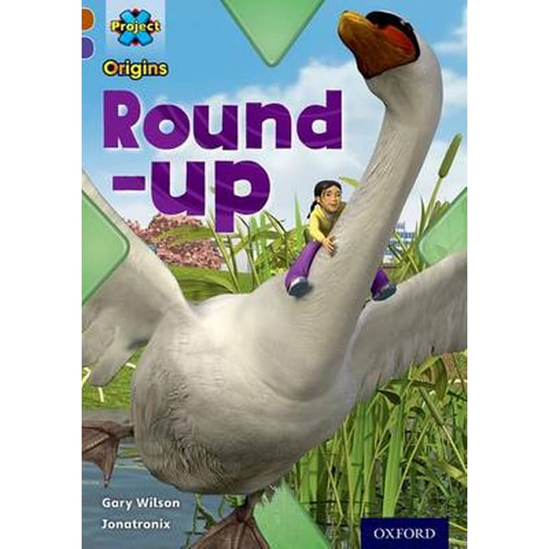 Project X Origins- Brown Book Band, Oxford Level 11- Conflict- Round-up