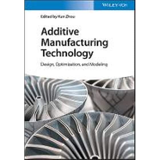 Additive Manufacturing Technology - Design, Optimization, and Modeling image 0
