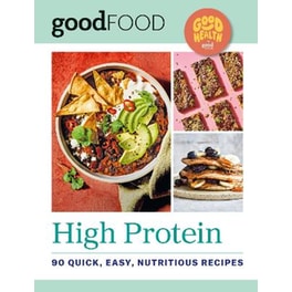Good Health by GOOD FOOD: High Protein