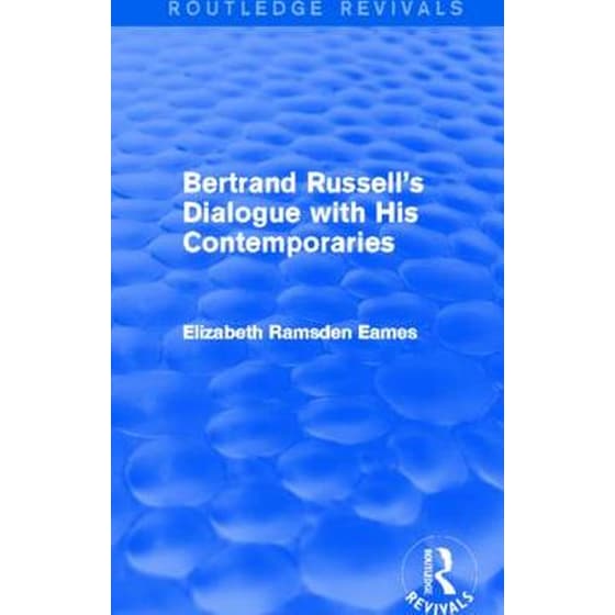 Bertrand Russell's Dialogue with His Contemporaries (Routledge Revivals) image 0