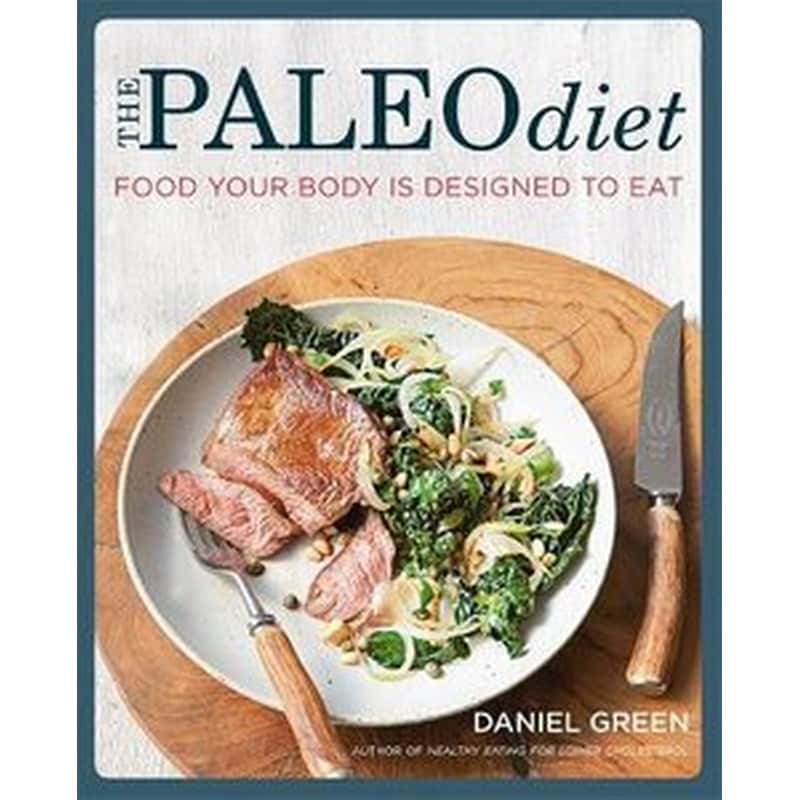 The Paleo Diet- Food your body is designed to eat 0835983