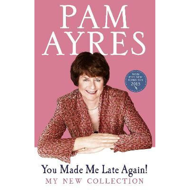 You Made Me Late Again! : My New Collection