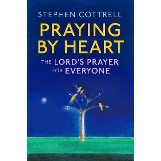 Praying by Heart: The Lord's Prayer for Everyone image 0