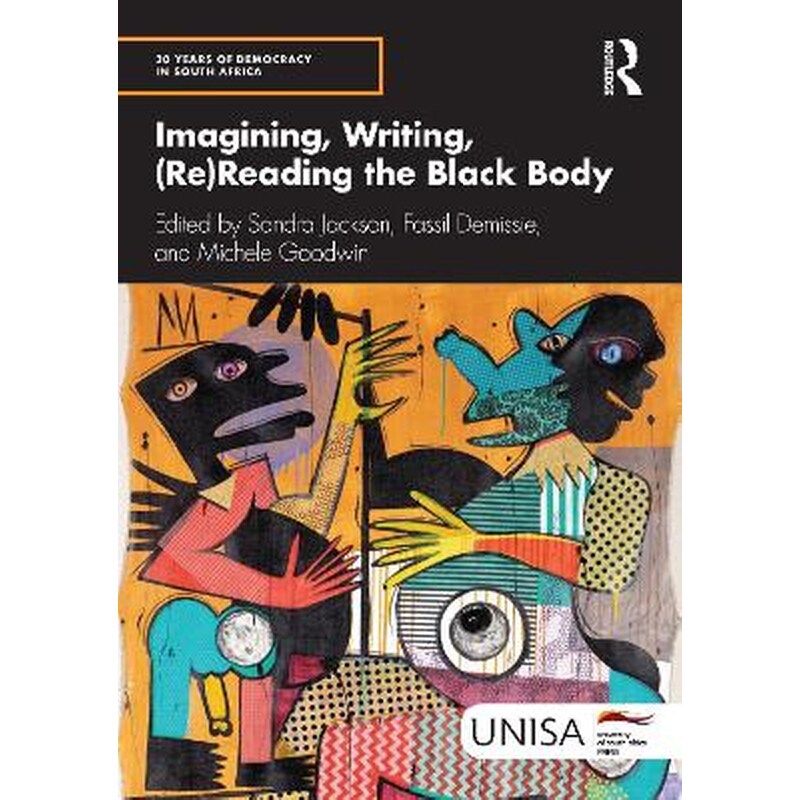 Imagining, Writing, (Re)Reading the Black Body