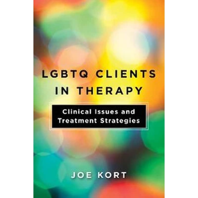 LGBTQ Clients in Therapy - Clinical Issues and Treatment Strategies
