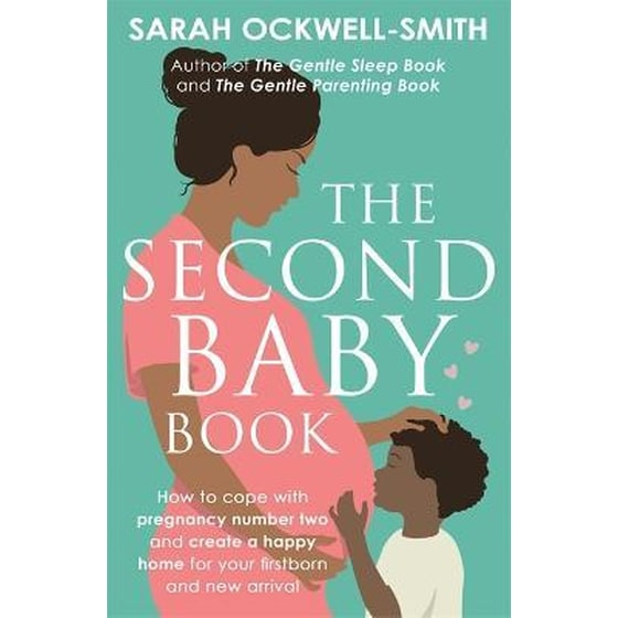 The Second Baby Book : How to cope with pregnancy number two and create a happy home for your firstborn and new arrival image 0
