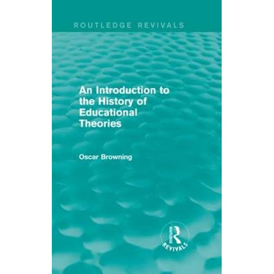 Introduction to the History of Educational Theories (Routledge Revivals) image 0