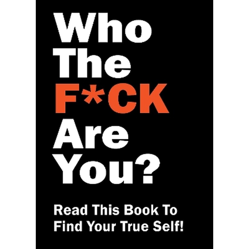 Who the F*ck Are You?