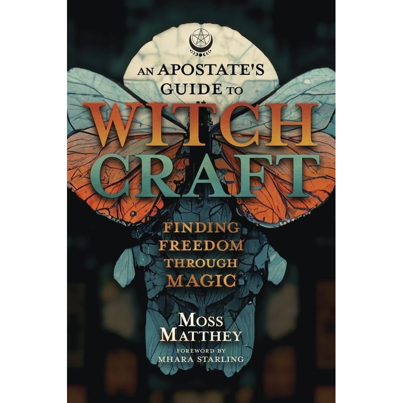 An Apostates Guide to Witchcraft