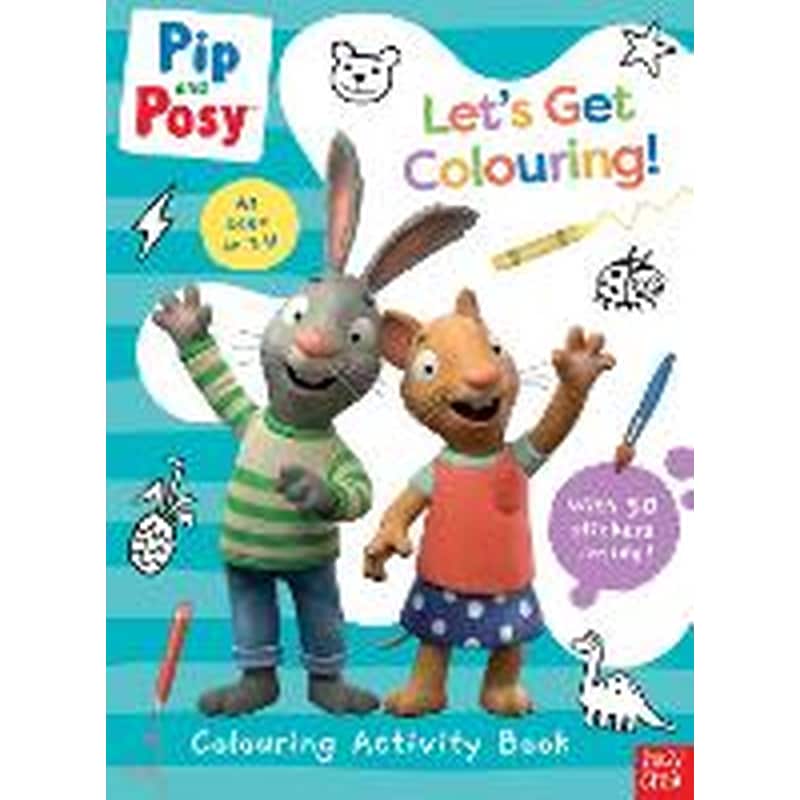 Pip and Posy: Lets Get Colouring!