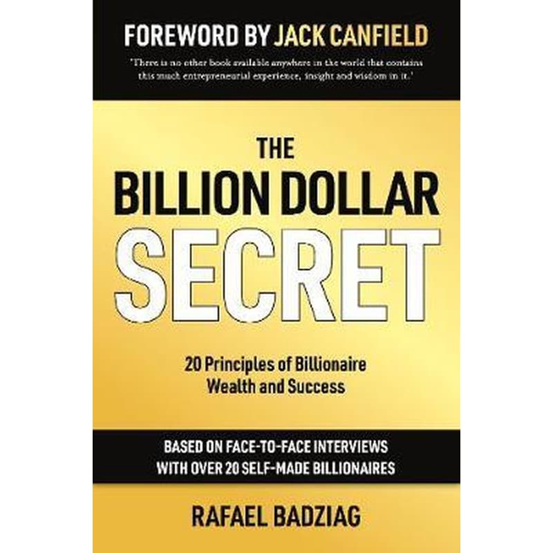 The Billion Dollar Secret : 20 Principles of Billionaire Wealth and Success