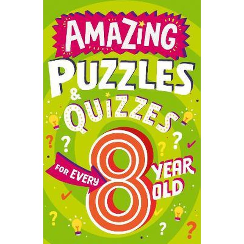 Amazing Puzzles and Quizzes for Every 8 Year Old