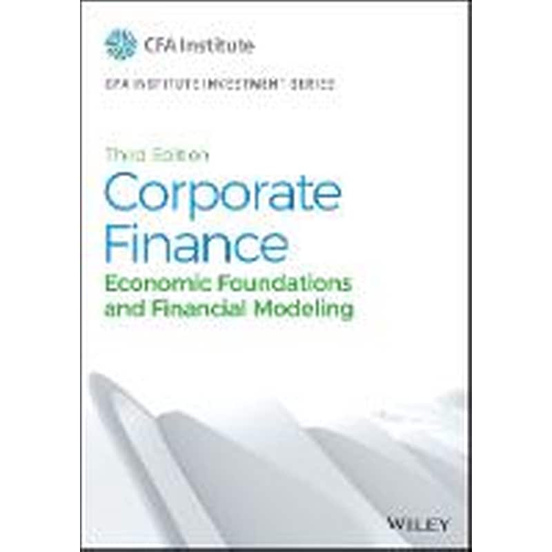Corporate Finance - A Practical Approach, Third Edition