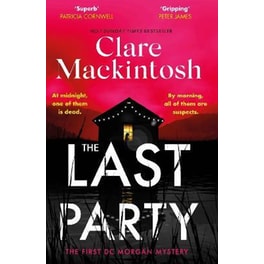 The Last Party : The twisty new mystery from the Sunday Times bestseller