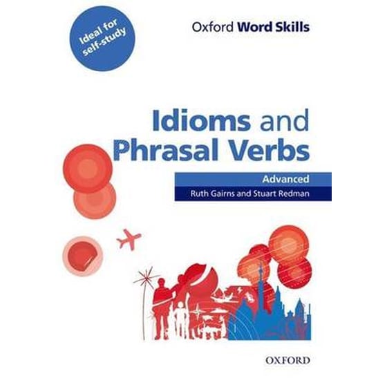 Oxford Word Skills- Advanced- Idioms & Phrasal Verbs Student Book with Key Advanced image 0