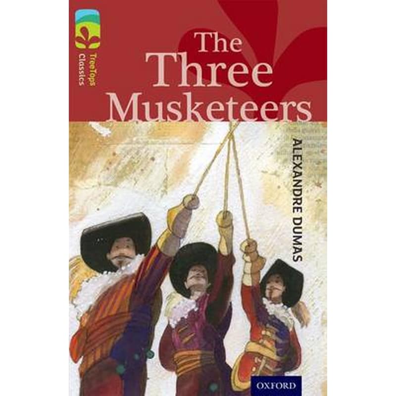 Oxford Reading Tree TreeTops Classics: Level 15: The Three Musketeers