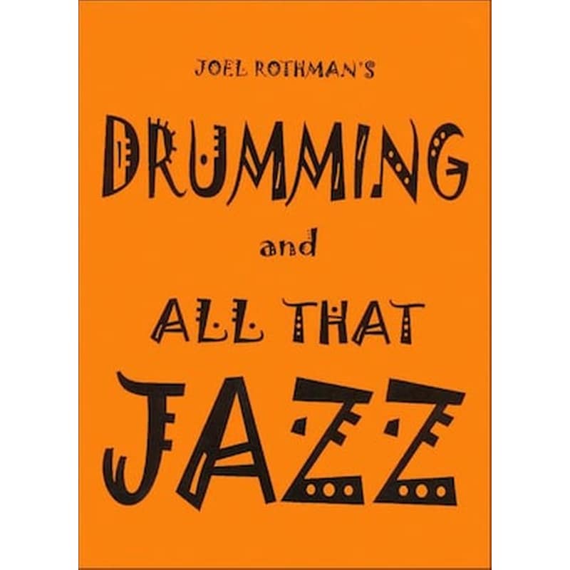 JOEL ROTHMAN Rothman - Drumming And All That Jazz