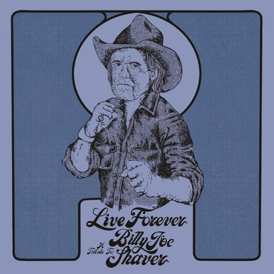 Live Forever: A Tribute To Billy Joe Shaver image 0