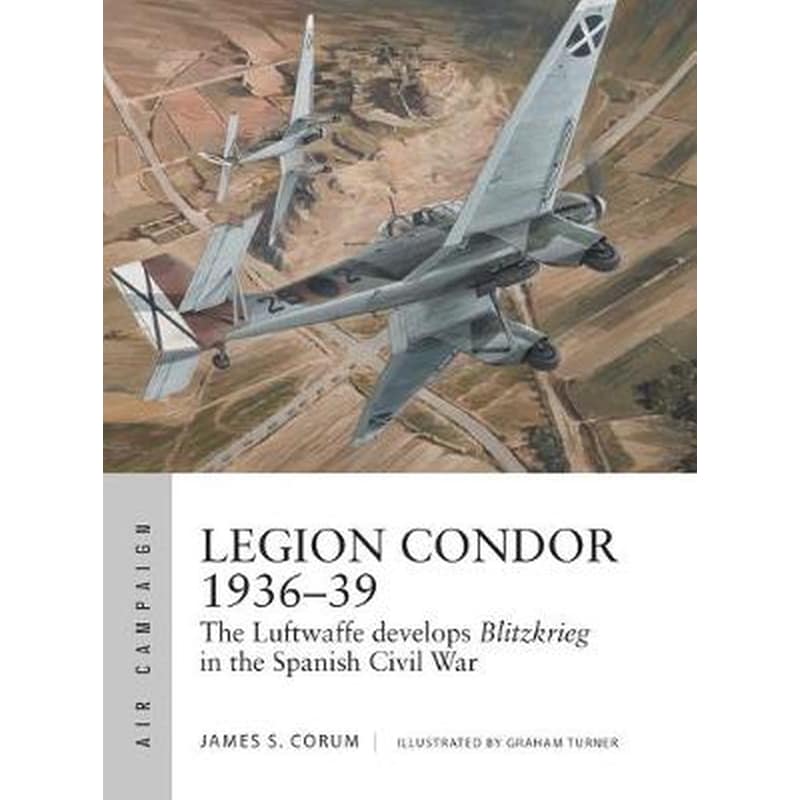 Legion Condor 1936 39 James S. Corum Public