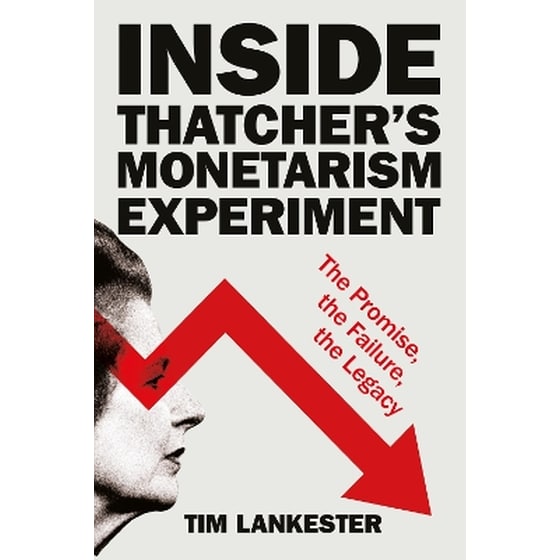 Inside Thatcher’s Monetarism Experiment image 0