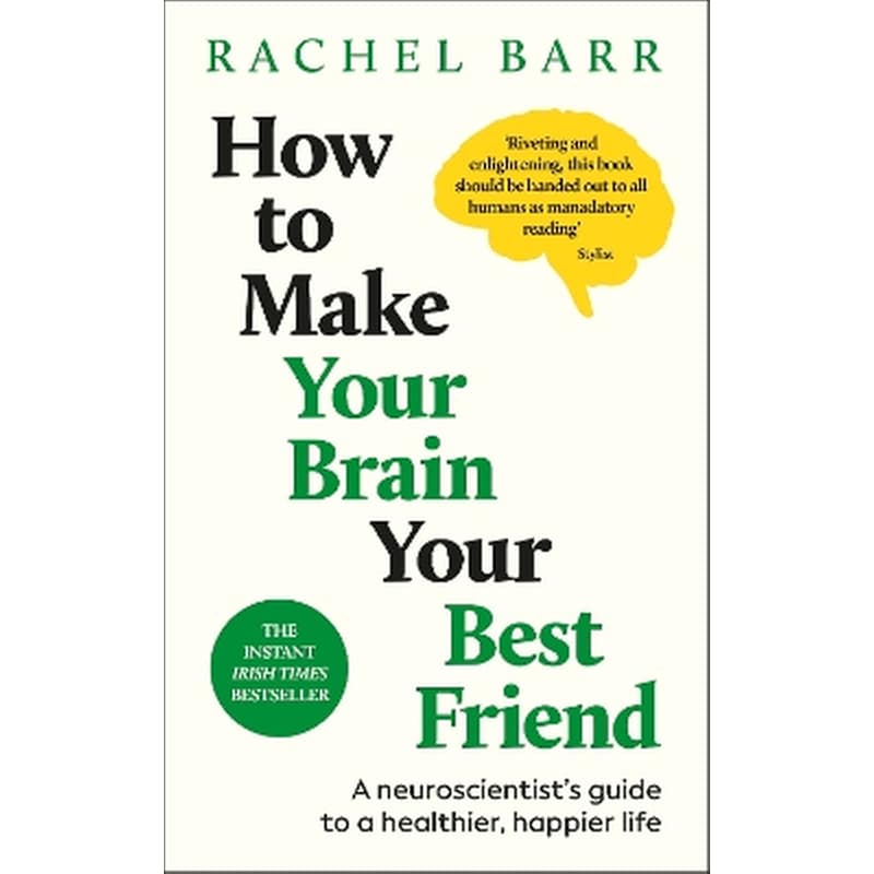 How to Make Your Brain Your Best Friend