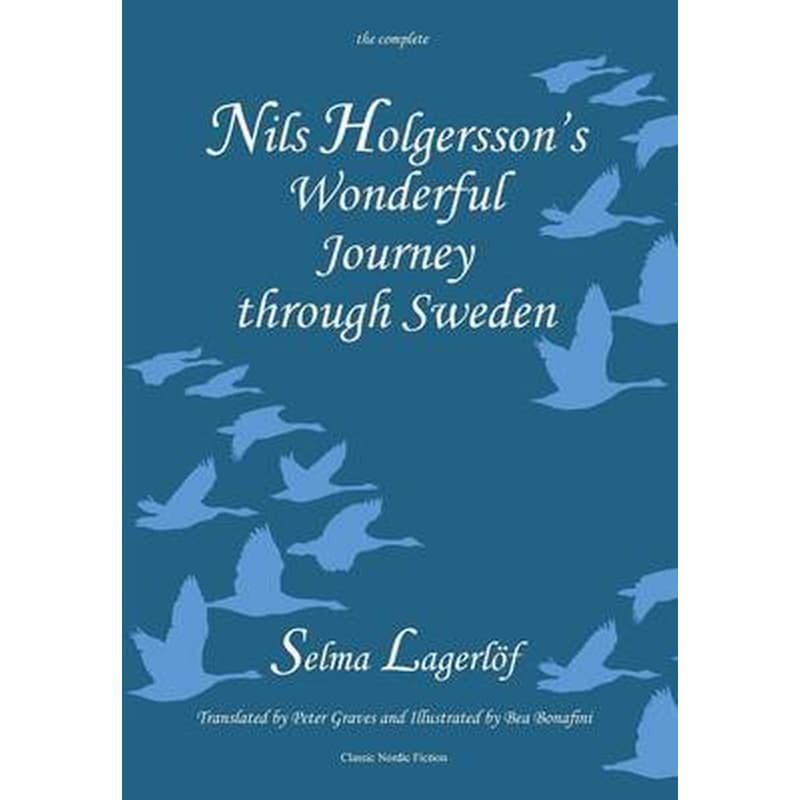 Nils Holgerssons Wonderful Journey Through Sweden: The Complete Volume