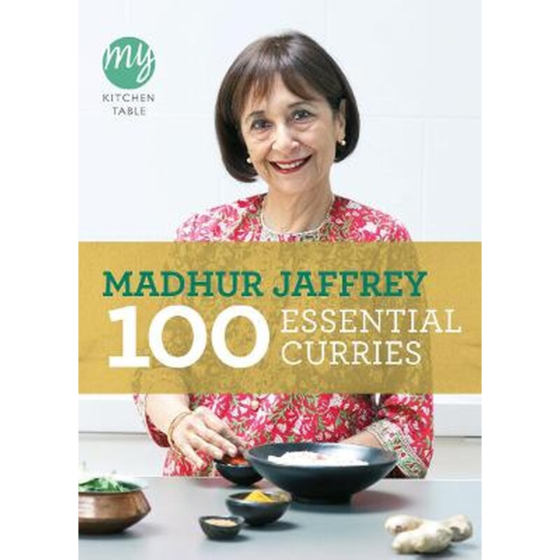 My Kitchen Table: 100 Essential Curries