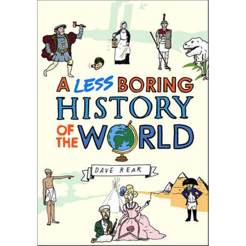 A Less Boring History of the World