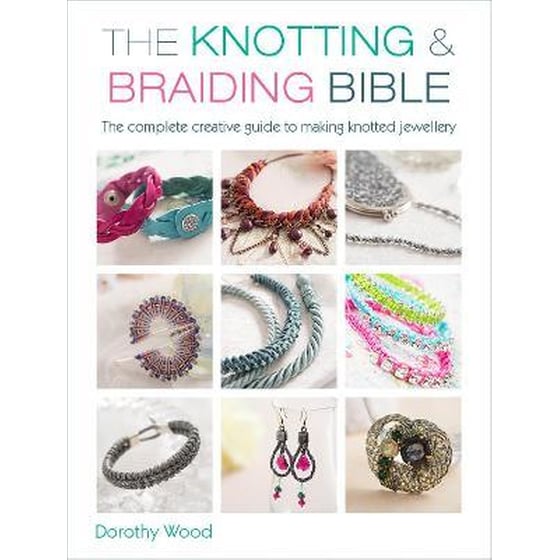 The Knotting & Braiding Bible image 0