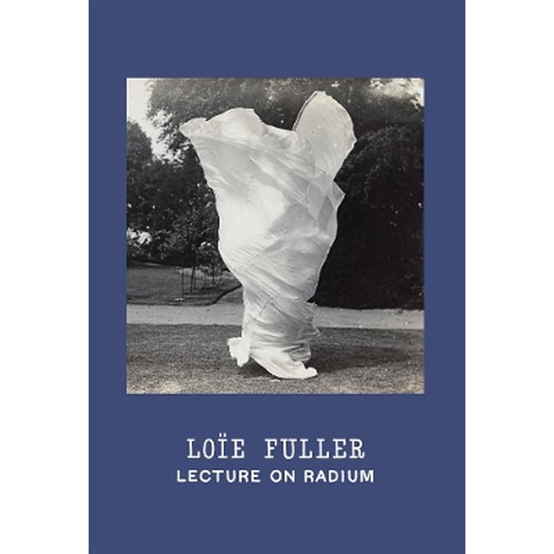 Loïe Fuller: Lecture on Radium