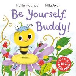 Little Bugs Big Feelings: Be Yourself Buddy
