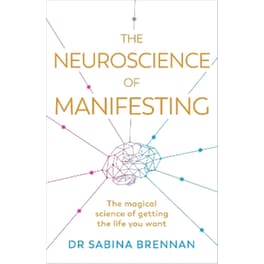 The Neuroscience of Manifesting