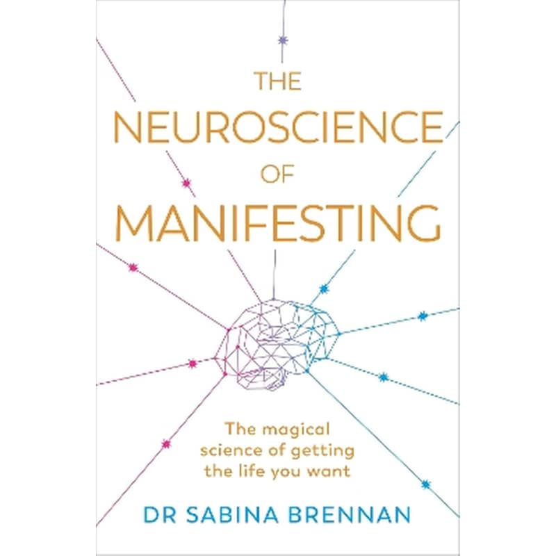 The Neuroscience of Manifesting