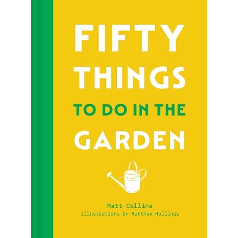 Fifty Things to Do in the Garden